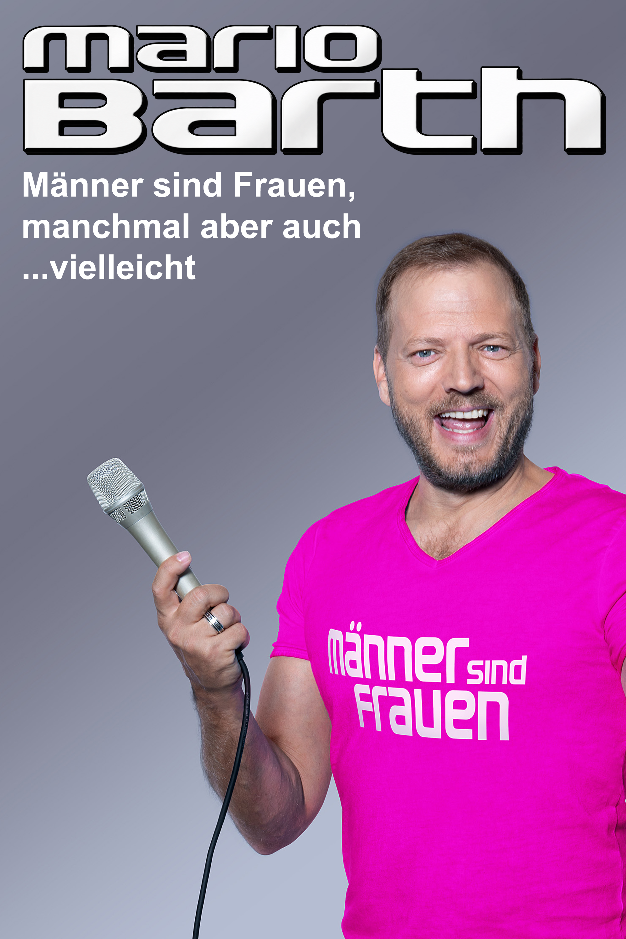 Mario Barth: Männer sind Frauen, manchmal aber auch ... vielleicht